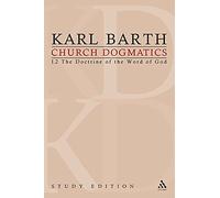 Church Dogmatics Study Edition 4: I.2 The Doctrine of the Word of God: The Doctrine of the Word of God I.2 § 16-18