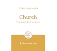 Church: Enjoying God's Masterpiece: 8-Session Bible Study (Easy-to-use Bible-study workbook with discussion questions and Leader’s Guide included, great for small groups) (Good Book Guides)