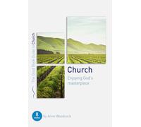 Church: Enjoying God's Masterpiece: Eight studies for groups and individuals (Good Book Guides)