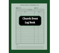 Church Event Log Book: Simplify Church Administration, Pastoral Care and Outreach with this handy notebook to record Church community events
