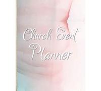 Church Event Planner: Planning For Events to Manage, Plan, and Communicate with Social Media Channels
