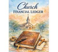 Church Financial Ledger: Church Accounting Record Book Track Payments, Deposits, Fund Balances, Checks & Monthly Financial Reports