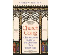 Church Going : A Stonemason's Guide to the Churches of the British Isles