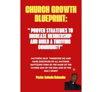 Church Growth Blueprint: Proven Strategies to Increase Membership and Build a Thriving Community