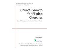 Church Growth for Filipino Churches: Growth Principles to Awaken the Filipino Church