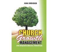 Church Growth Management: The Requisite Biblical Principles