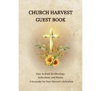 Church Harvest Guest Book: Sign-In Book for Blessings, Reflections, and Photos | A Keepsake for Your Harvest Celebration