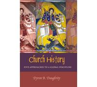 Church History: Five Approaches to a Global Discipline