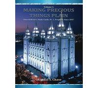 Church History Study Guide, Pt. 3: 1847-Present (Making Precious Things Plain)