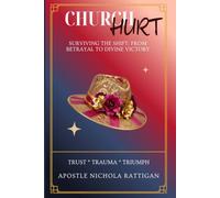 CHURCH HURT: Surviving the Shift: From Betrayal to Divine Victory