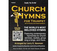 Church Hymns for Trumpet with Piano Accompaniment: Featuring contemporary harmonies for church services, recitals, group sing-a-longs, and more.