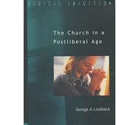 Church in a Postliberal Age (Radical Traditions)