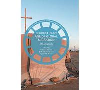 Church in an Age of Global Migration: A Moving Body (Pathways for Ecumenical and Interreligious Dialogue)