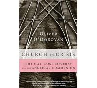 Church in Crisis: The Gay Controversy and the Anglican Communion