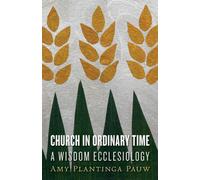 Church in Ordinary Time : A Wisdom Ecclesiology