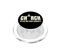 CHURCH It's Not The Same Without U Christian PopSockets PopGrip for MagSafe