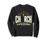 CHURCH It's Not The Same Without U Christian Sweatshirt
