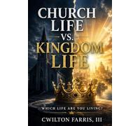Church Life vs. Kingdom Life: Which Life Are You Living?