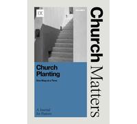 Church Matters: Church Planting: Thinking Through Each Step