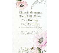 Church Moments That Would Make You Hold On for Dear Life: The foolishness and Nonsense in The Church