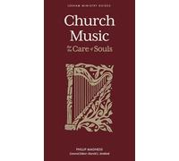 Church Music - For the Care of Souls (Lexham Ministry Guides)