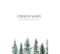 CHURCH NOTES: A Weekly Reflection Journal for the Year: 52 Weeks Worth of Sermon Notes for Weekly Growth, Quarterly Goal Setting, and Learning for Christians