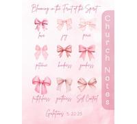 Church Notes: Blooming in the Fruit of the Spirit: For Sermons, Scripture & Space to Write