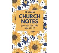 Church Notes Journal for Kids: A Guided Notebook to Help Kids ages 8-12 Listen, Learn, and Grow in Faith