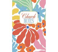 Church Notes Journal: Sermon Reflections, Personal Insights, and Spiritual Growth