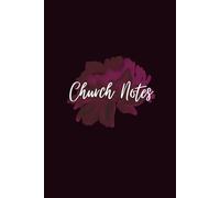 Church Notes: Sermon Notebook for Sunday Services & Bible Study: A Christian Journal for Taking Notes, Reflecting on Scripture, and Growing in Faith