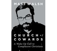 Church of Cowards: A Wake-Up Call to Complacent Christians