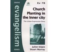 Church Planting in the Inner City: The Urban Expression Story