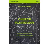 Church Plantology Video Study: The Art and Science of Planting Churches