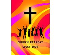 Church Retreat Guest Book: A Keepsake for Messages, Prayers, and Memories