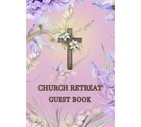 Church Retreat Guest Book: A Keepsake for Messages, Prayers, and Memories
