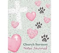 Church Sermon Notes Journal: A Dog-Themed Christian Sermon Notebook to Record, Worship and Remember Sunday Sermons and Prayers | Christian Gifts for Women, Dog Moms & Dog Lovers (with Dog Art & Humor)
