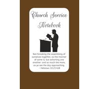 Church Service Notebook: 52 Weeks of Sermon Notes for Sunday School, Sunday Worship, and Midweek Services: Faith-Based Notebook and Prayer Journal | ... and Spiritual Growth | 6x9 Paperback