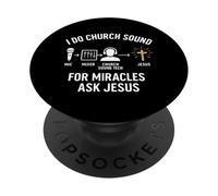 Church Sound Guy I Do Church Sound For Miracles Ask Jesus PopSockets Adhesive PopGrip