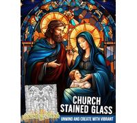 Church Stained Glass Coloring Book: Explore Inspirational Coloring Pages with Stunning Windows and Simple Pattern Designs for All Ages to Relax & Reflect
