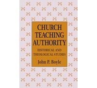 Church Teaching Authority: Historical and Theological Studies (Oxford Science Publications)
