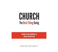 Church: The Best Thing Going (Abounding Foundation Series)
