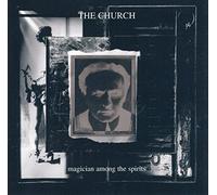 Church, The - Magician Among The Spirits