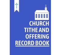 Church Tithe And Offering Record Book: Financial Contributions Tracker For Small Churches To Log Tithing And Donations