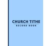 Church Tithe Record Book: Tithes and Offerings Log Book For Small Churches and Nonprofit Charity Organizations