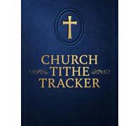 Church Tithe Tracker: Simple Financial Record Book for Churches. Track Offerings, Donations, and Annual Giving.
