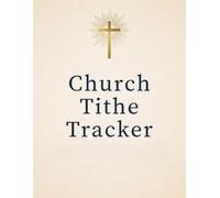 Church Tithe Tracker: Simple Financial Record Book for Churches. Track Offerings, Donations, and Annual Giving.