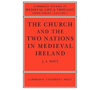 Church/Two Nations Medieval Ireland: 3 (Cambridge Studies in Medieval Life and Thought: Third Series, Series Number 3)