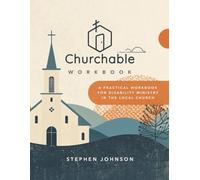 Churchable Workbook: A Practical Workbook for Disability Ministry in the Local Church