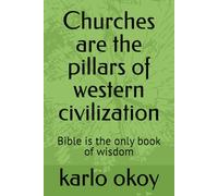 Churches are the pillars of western civilization: Bible is the only book of wisdom