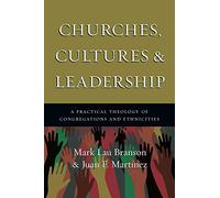 Churches, Cultures & Leadership: A Practical Theology of Congregations and Ethnicities